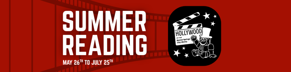 Summer reading May 26th to July 25th, Hollywood at the Bonner Springs City Library