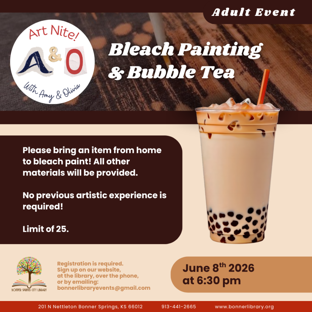 Bleach Painting & Bubble Tea on June 8th at 6:30 pm. Please bring an item from home to bleach paint. All other materials will be provided.