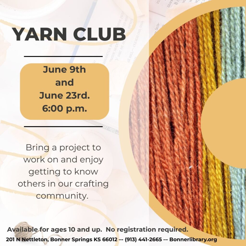 Yarn club June 9th and June 23rd.