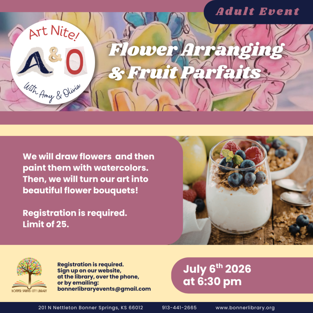 Flower Arranging and Fruit Parfaits on July 6th at 6:30 pm