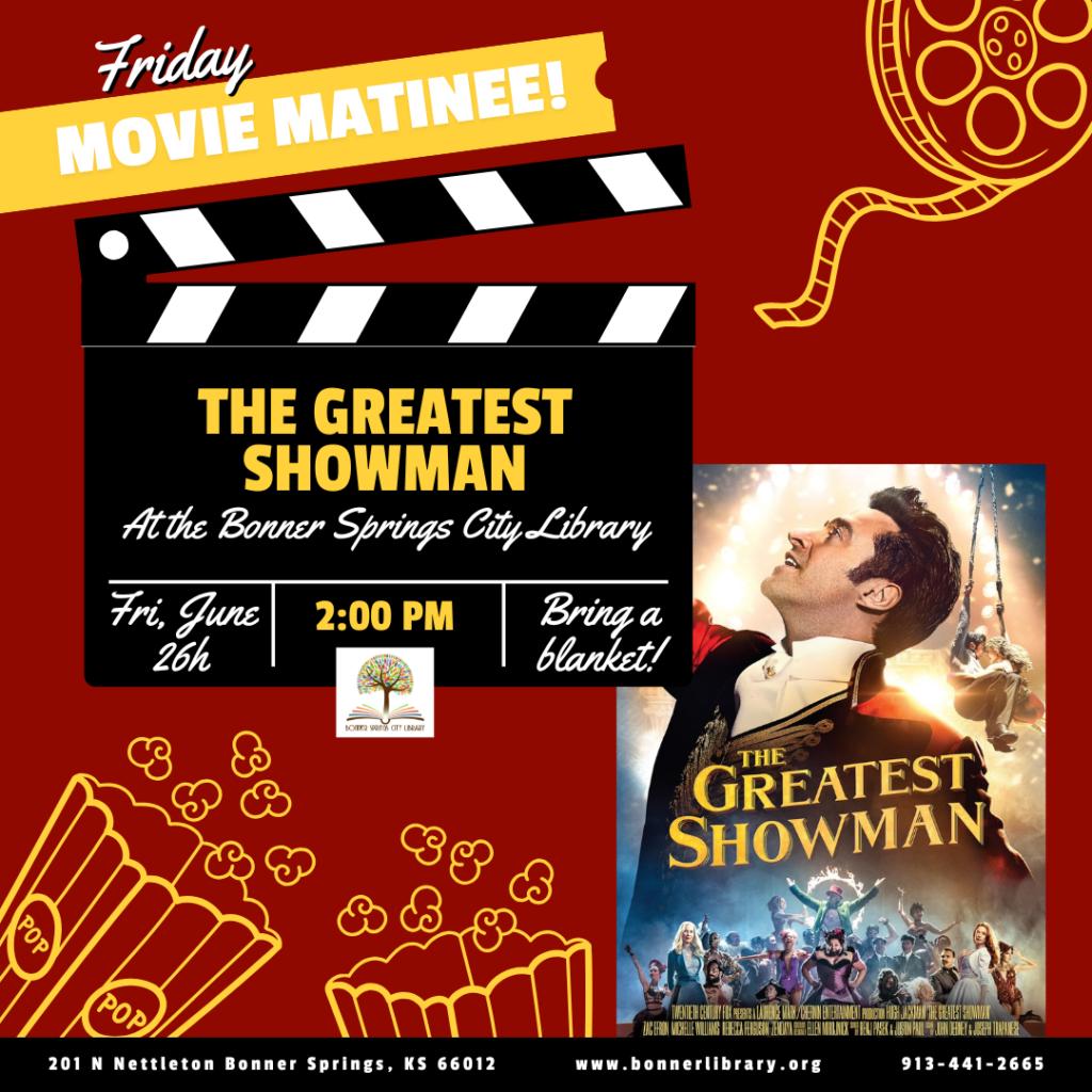 Greatest Showman Movie matinee on June 26th at 2:00 pm