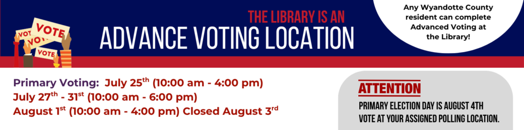 The Library is an Advanced voting location between July 25th and August 1st. 