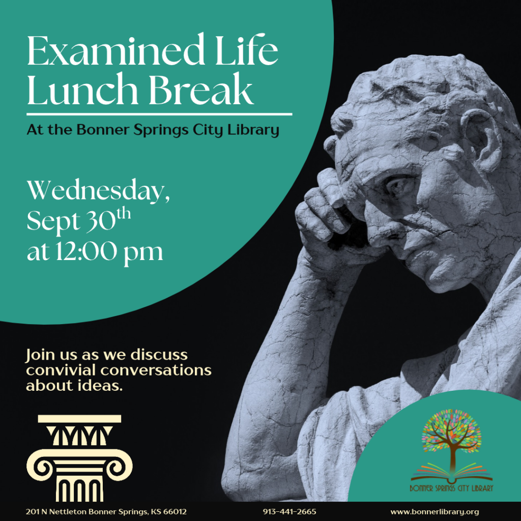 Examined Life Lunch Break Wed, September 30th at 12:00 pm