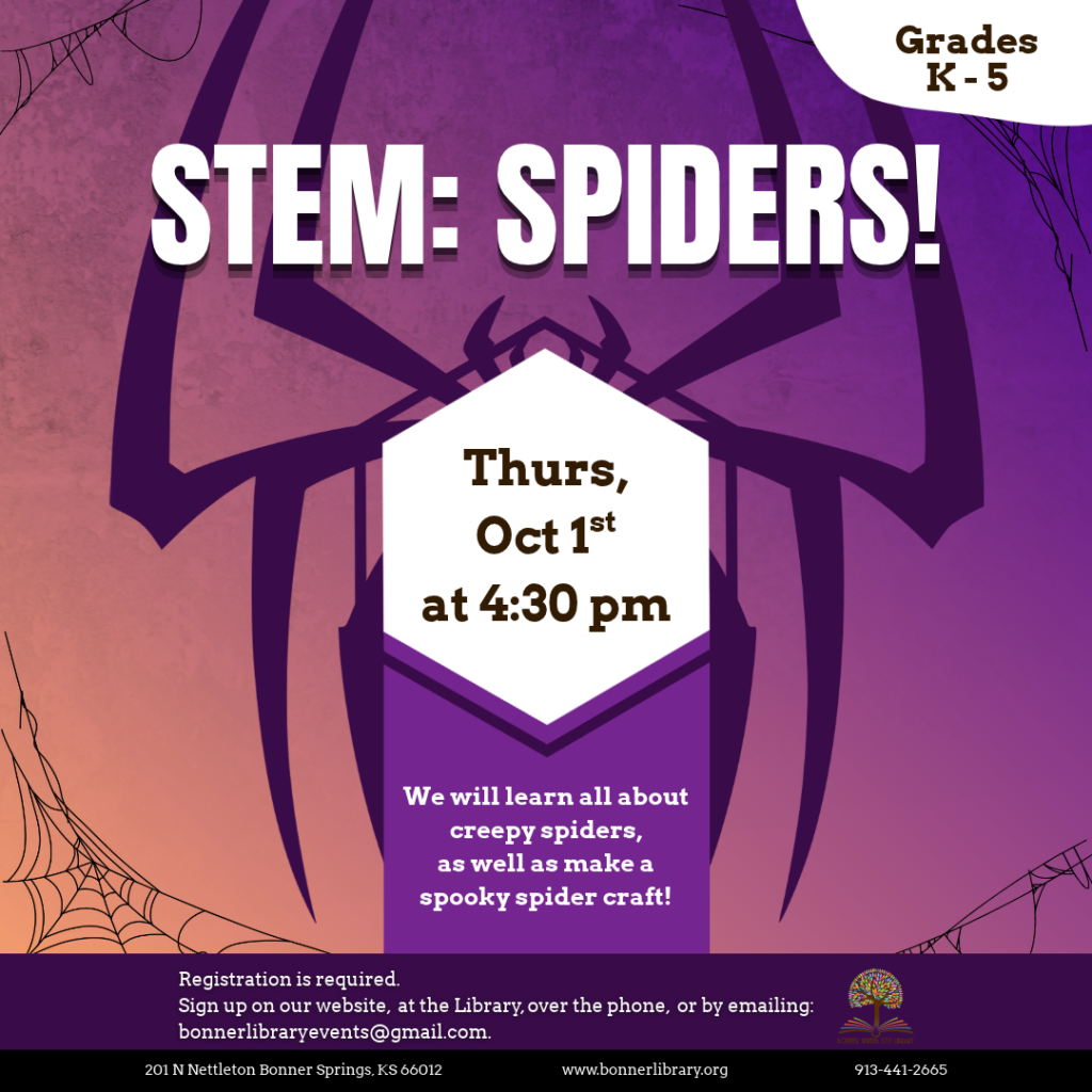 STEM Spiders Grades K - 5 Thurs, Oct 1st at 4:30 pm