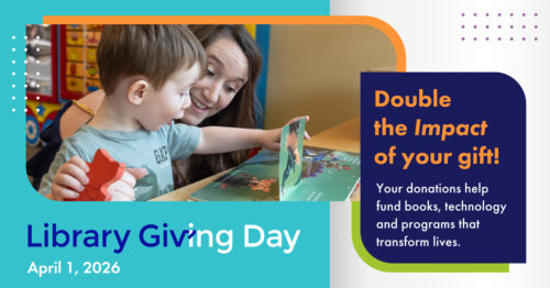 Library Giving Day is upcoming! If you donate on April 1st, your donation will be matched!