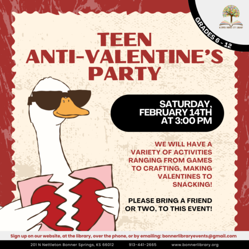 Teen anti-valentine's party on February 14th at 3:00 pm. Registration is required.