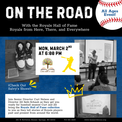 On the Road Royals program at the Bonner Springs City Library March 2nd at 6:00 pm